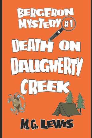 Death on Daugherty Creek de M. G. Lewis