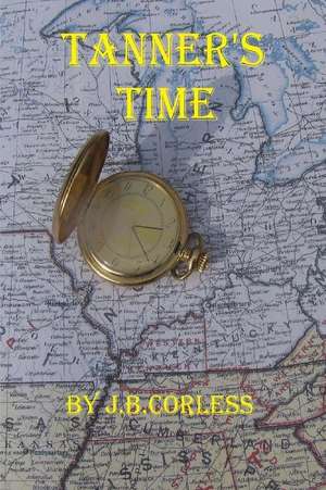 Tanner's Time de Jb Corless