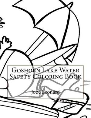 Goshorn Lake Water Safety Coloring Book de Jobe Leonard