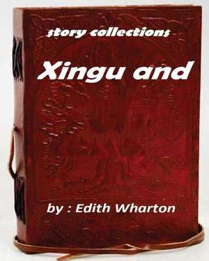 Xingu (1916) by Edith Wharton (Story Collections) de Edith Wharton