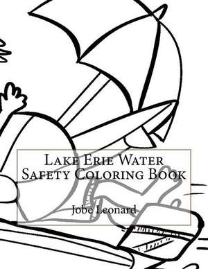 Lake Erie Water Safety Coloring Book de Jobe Leonard