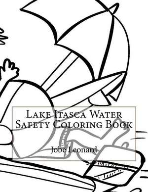 Lake Itasca Water Safety Coloring Book de Jobe Leonard