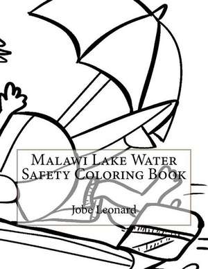 Malawi Lake Water Safety Coloring Book de Jobe Leonard