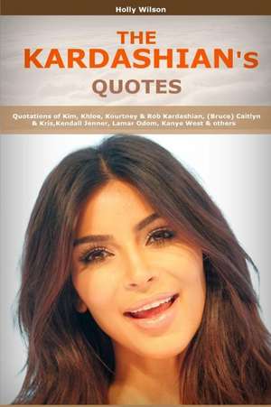 Quotes of Kardashians de H. Wilson