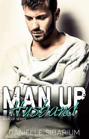 Man Up Husband de Danielle Sibarium