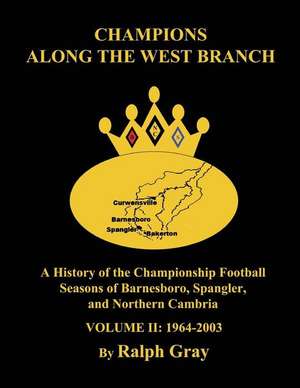 Champions Along the West Branch de Ralph Gray