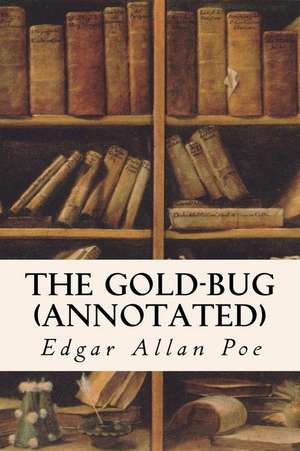 The Gold-Bug (Annotated) de Edgar Allan Poe