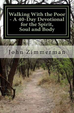 Walking with the Poor de John a. Zimmerman