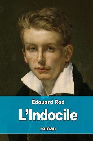 L'Indocile de Edouard Rod