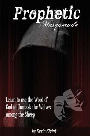Prophetic Masquerade de Kevin R. Kleint