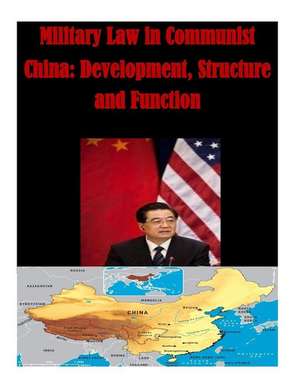 Military Law in Communist China de The Judge Advocate General's School