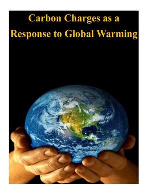 Carbon Charges as a Response to Global Warming de Congressional Budget Office