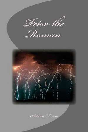 Peter the Roman. de Adrian Ferris