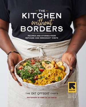 The Kitchen Without Borders de The Eat Offbeat Chefs