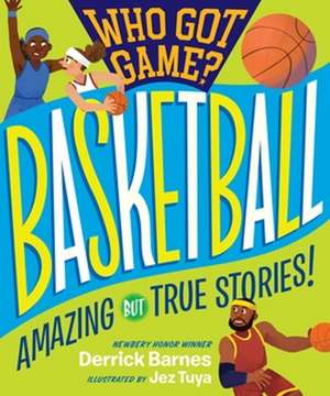 Who Got Game?: Basketball de Derrick D Barnes