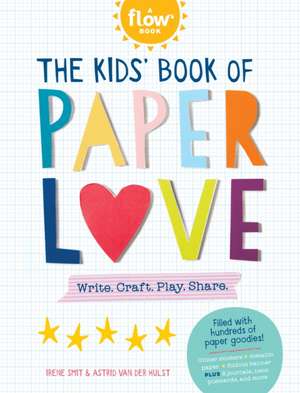 The Kids' Book of Paper Love de Irene Smit