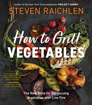 How to Grill Vegetables de Steven Raichlen