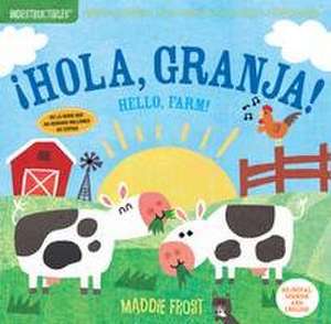 Indestructibles: ¡Hola, Granja! / Hello, Farm! de Maddie Frost