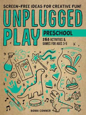 Unplugged Play: Preschool de Bobbi Conner