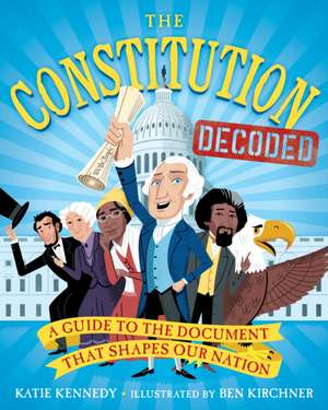 The Constitution Decoded de Katie Kennedy