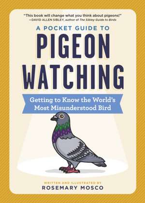 A Pocket Guide to Pigeon Watching de Rosemary Mosco