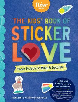 The Kids' Book of Sticker Love de Irene Smit