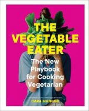 The Vegetable Eater de Cara Mangini