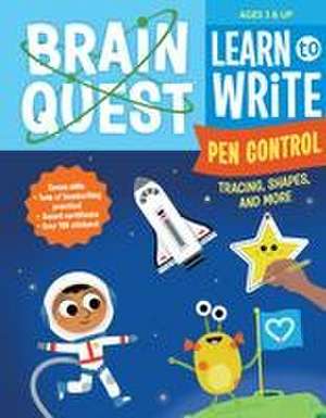 Brain Quest Learn to Write: Pen Control, Tracing, Shapes, and More de Workman Publishing