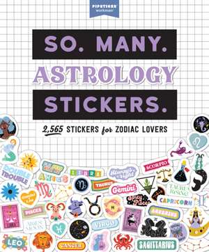 So. Many. Astrology Stickers. de Pipsticks®+Workman®