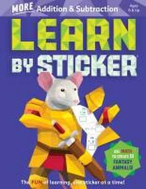 Learn by Sticker: More Addition & Subtraction de Workman Publishing