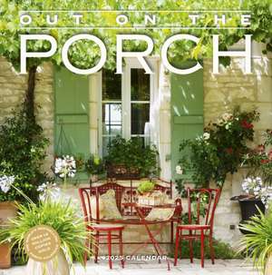 Out on the Porch Wall Calendar 2025 de Workman Calendars