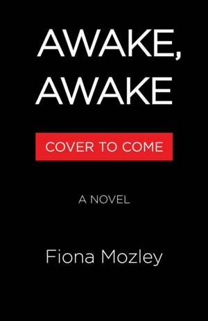 Awake, Awake de Fiona Mozley