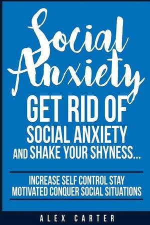 Social Anxiety de Alex Carter