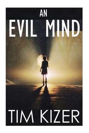 An Evil Mind de Tim Kizer