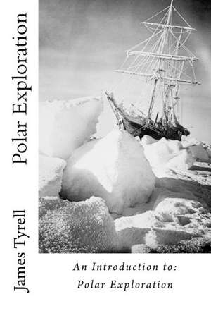 Polar Exploration de James Tyrell