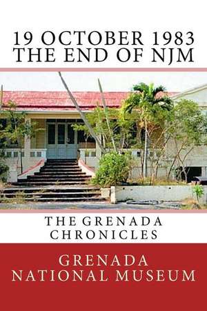 19 October 1983 - The End of Njm de Grenada National Museum