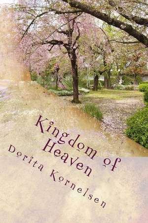 Kingdom of Heaven de Dorita Lynn Kornelsen