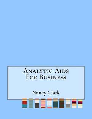 Analytic AIDS for Business de Nancy Clark