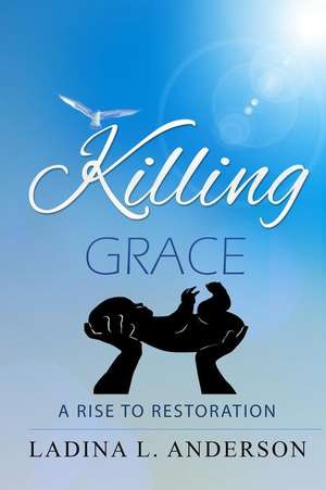 Killing Grace de Ladin L. Anderson