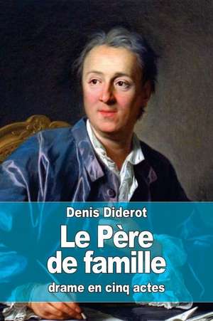 Le Pere de Famille de Denis Diderot