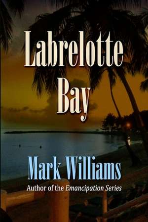 Labrelotte Bay de Mark James Williams