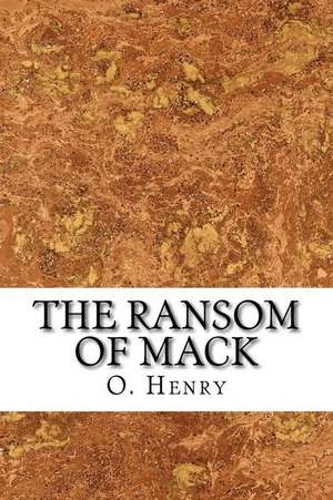 The Ransom of Mack de O. Henry