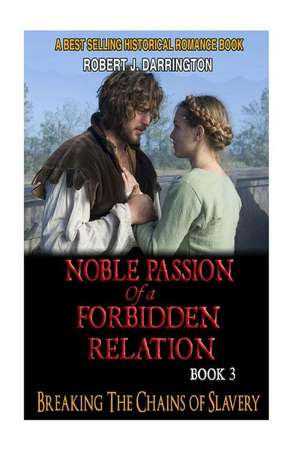 Noble Passion of a Forbidden Relation de Robert J. Darrington