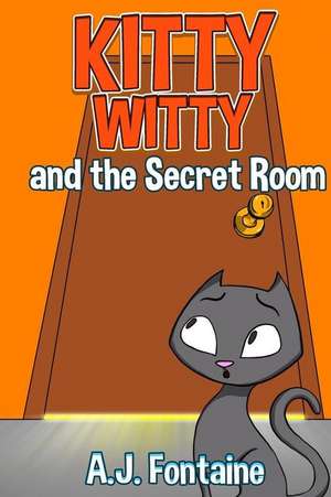 Kitty Witty and the Secret Room de A. J. Fontaine