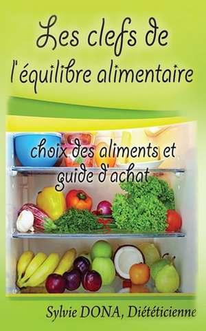 Les Clefs de L'Equilibre Alimentaire de Sylvie Dona