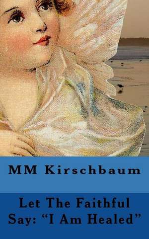 Let the Faithful Say de M. M. Kirschbaum