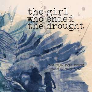 The Girl Who Ended the Drought de Jason Latshaw