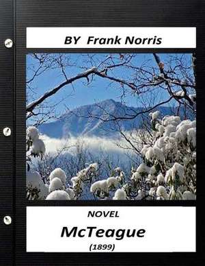 McTeague (1899) Novel by Frank Norris (World's Classics) de Frank Norris