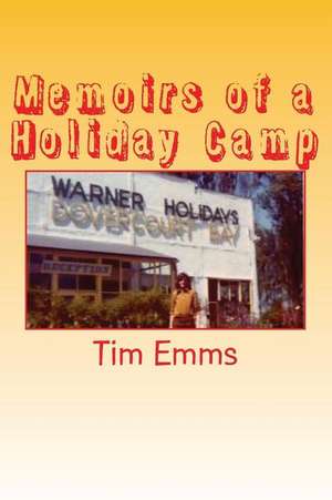 Memoirs of a Holiday Camp de Tim Emms