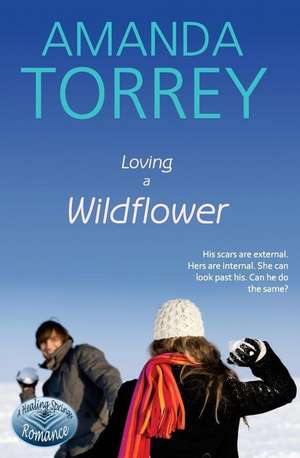 Loving a Wildflower de Amanda Torrey